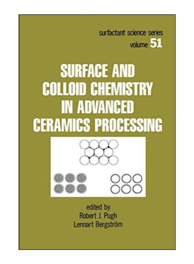 Surface And Colloid Chemistry In Advanced Ceramics Processing hardcover english - 27-Oct-1993