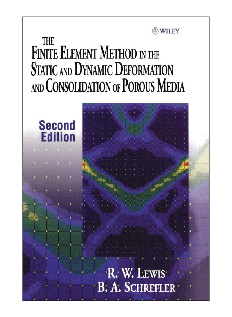 The Finite Element Method In The Static And Dynamic Deformation And Consolidation Of Porous Media Hardcover English by Roland W. Lewis - 29-Dec-1998