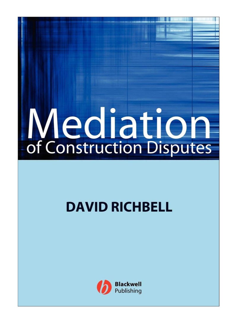 Mediation Of Construction Disputes Paperback English by David Richbell - 9 April 2008 
