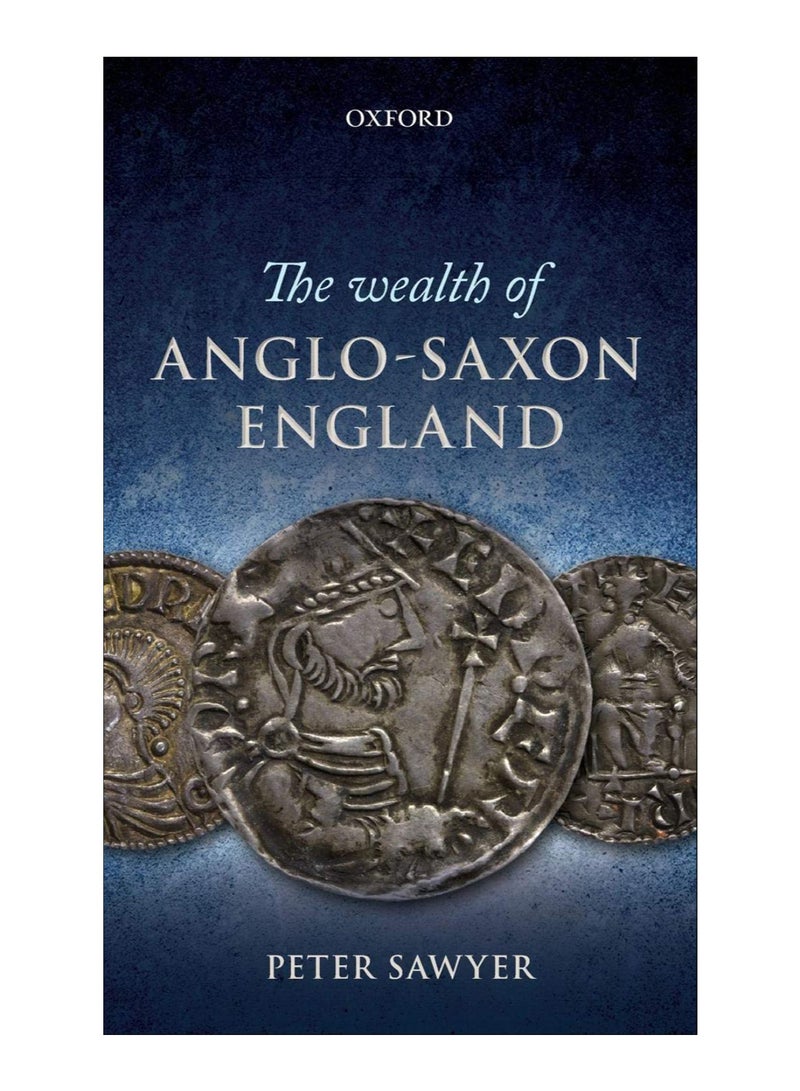 Wealth Of Anglo-Saxon England Hardcover English by Peter Sawyer - 21-Feb-2013