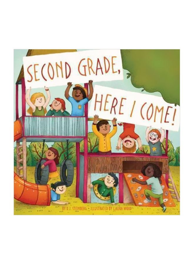 Second Grade Here I Come! Paperback English by D.J. Steinberg - 7/15/2017 