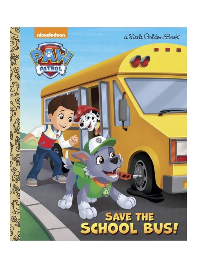 Paw Patrol Save The School Bus! Hardcover English by Mickie Matheis - 9/28/2017