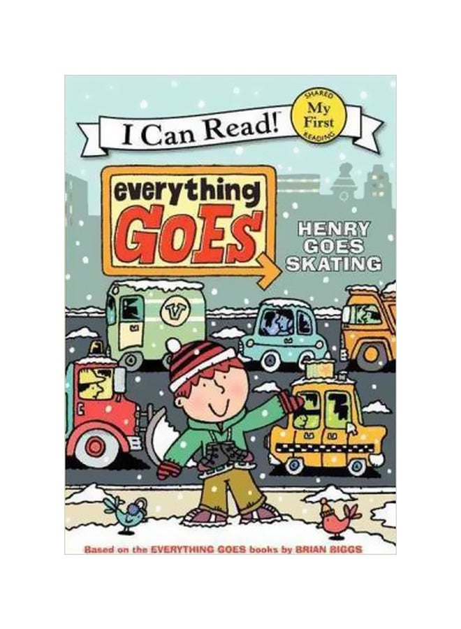 Everything Goes Henry Goes Skating : I Can Read Paperback English by Brian Biggs - 8/21/2012 