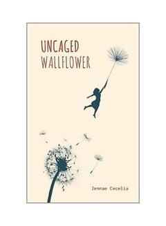 Uncaged Wallflower Paperback English by Jennae Cecelia - 10/6/2016 