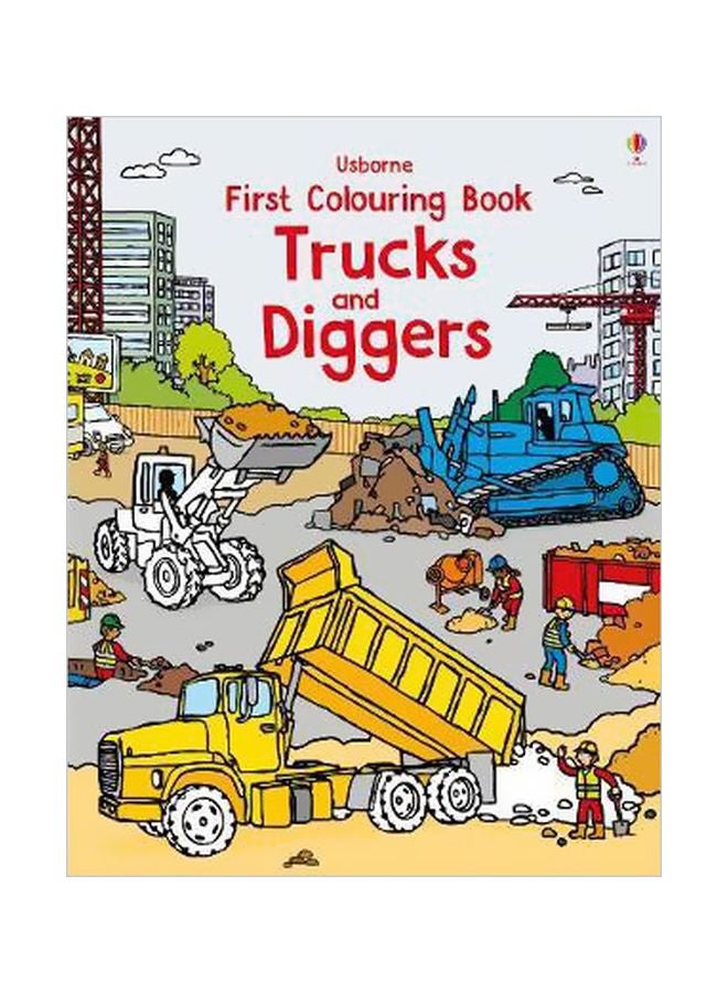First Colouring Book Trucks And Diggers Paperback English by Dan Crisp - 12/28/2017
