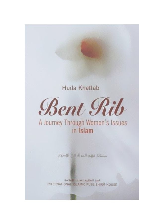 Bent Rib : A Journey Through Women's Issues In Islam Hardcover English by Huda Khattab