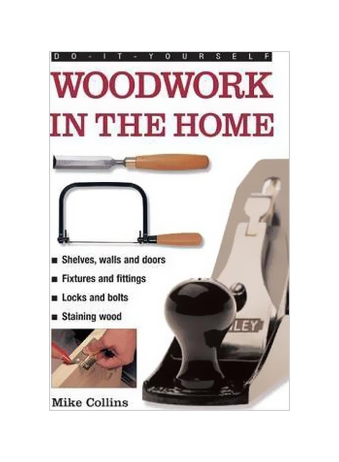 Do-It-Yourself Woodwork In The Home Hardcover English by Mike Collins - 6/15/2013