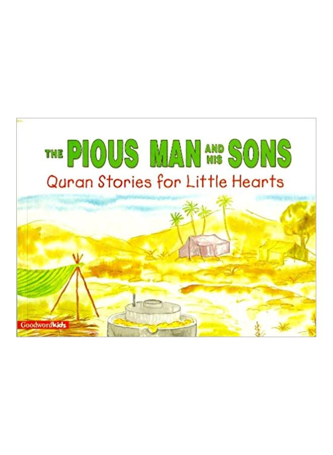 The Pious Man And His Sons:Quran Stories For Little Hearts Paperback English by Saniyasnain Khan - 1/1/1900