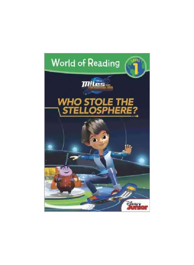 Miles From Tomorrowland:Who Stole The Stellosphere?World Of Reading Level 1 Paperback English by Disney Book Group - 7/7/2015 