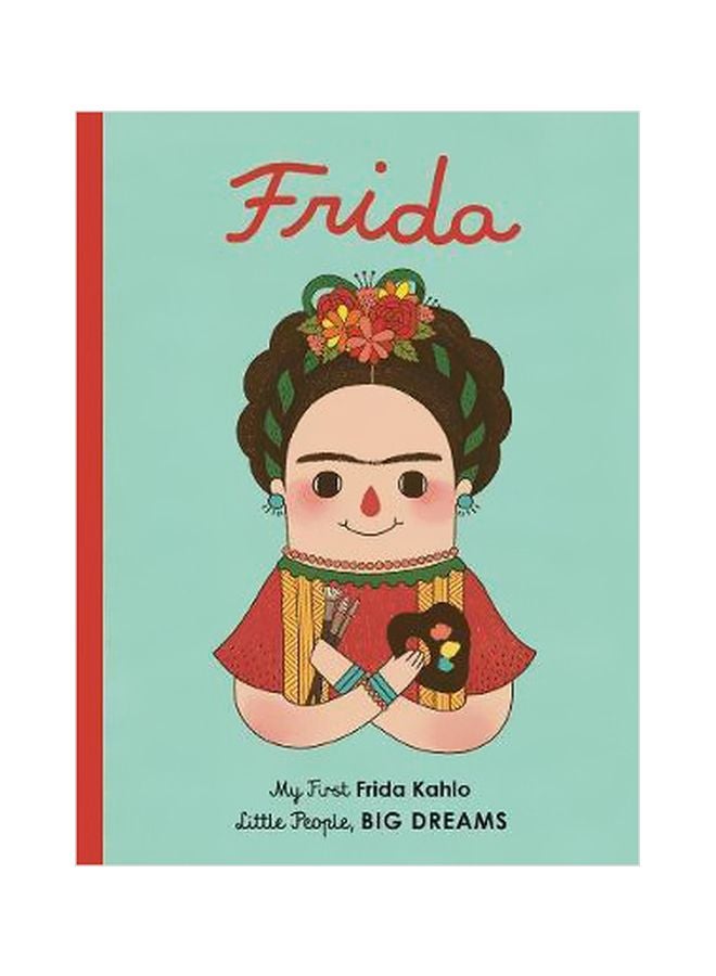 Frida: My First Frida Kahlo Board Book English by Isabel Sanchez Vegara - 6/27/2018 