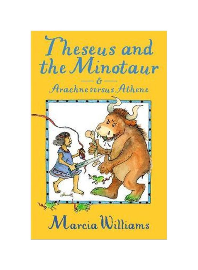 Theseus And The Minotaur And Arachne Versus Athene Paperback English by Marcia Williams - 11/2/2017