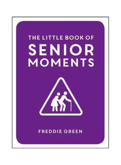 The Little Book Of Senior Moments Hardcover English by Freddie Green - 7/1/2018