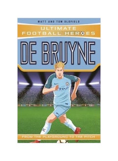 De Bruyne Ultimate Football Heroes Paperback English by Matt Oldfield - 12/20/2018 - v1561195803/N26998699A_1