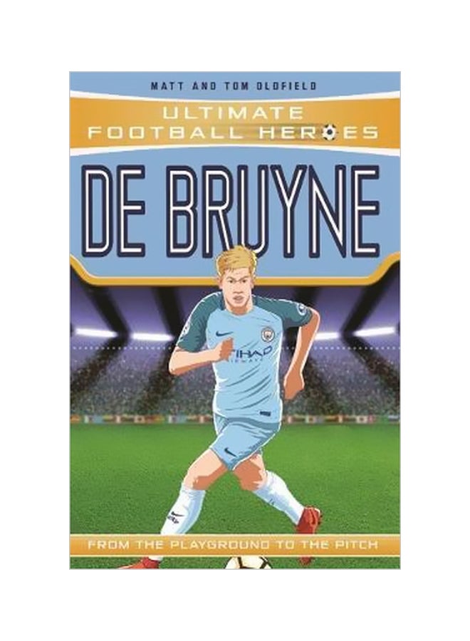 De Bruyne Ultimate Football Heroes Paperback English by Matt Oldfield - 12/20/2018 