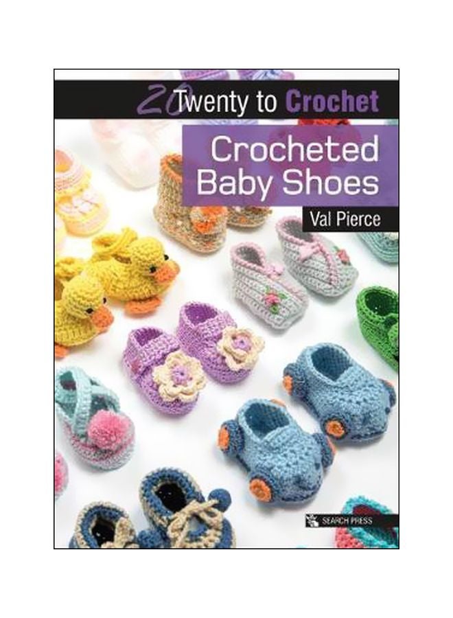 20 To Crochet: Crocheted Baby Shoes Paperback English by Val Pierce - 7/10/2017 