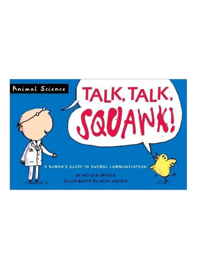 null - Talk, Talk, Squawk! : A Human's Guide To Animal Communication Paperback English by Nicola Davies - 8/25/2015 - Image 1