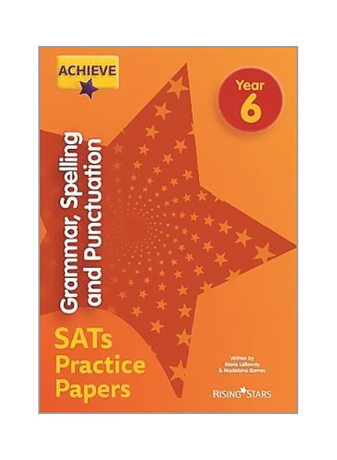 Achieve Grammar, Spelling And Punctuation SATs Practice Papers Year 6 Paperback English by Marie Lallaway - 8/31/2018