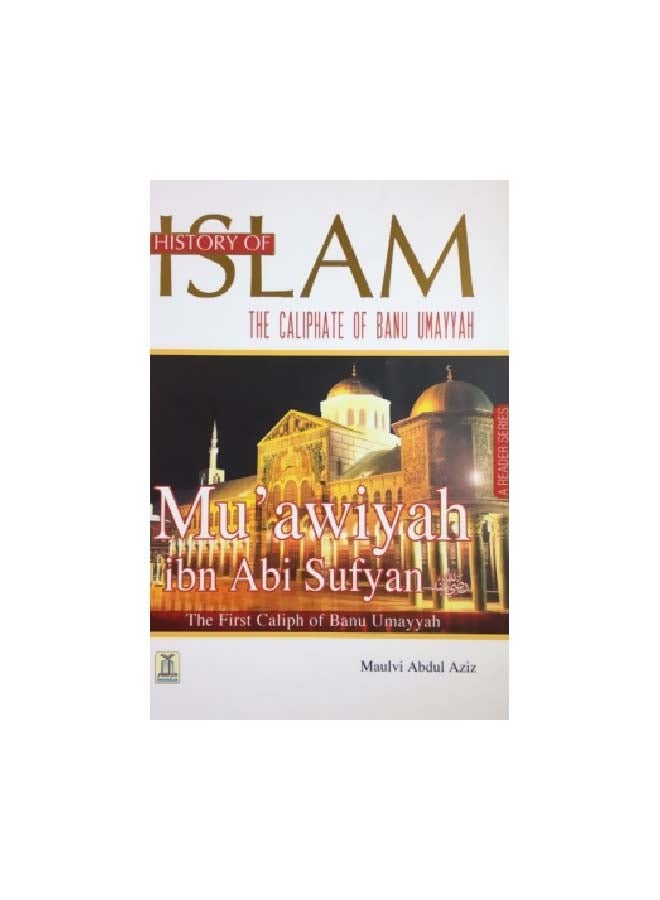 History of Islam: the Caliphate of Banu Umayyah Paperback English by Maulvi Abdul Aziz - 7/5/1905