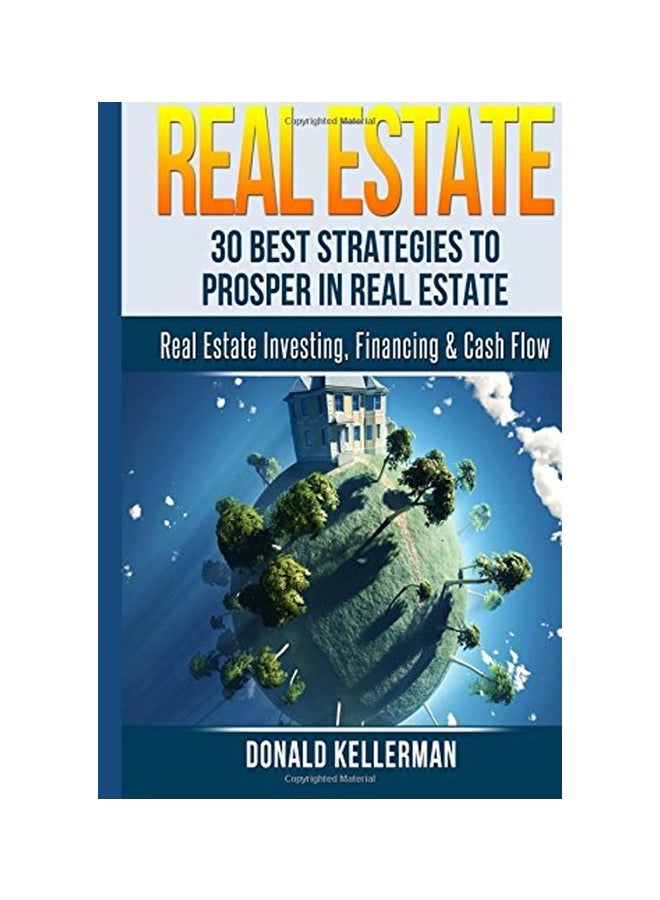Real Estate: 30 Best Strategies to Prosper in Real Estate Paperback English by Donald Kellerman - 3/17/2016 