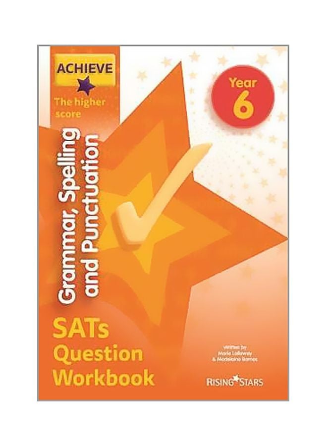 Achieve Grammar, Spelling And Punctuation SATs Question Workbook The Higher Score Year 6 Paperback English by Marie Lallaway - 8/31/2018 