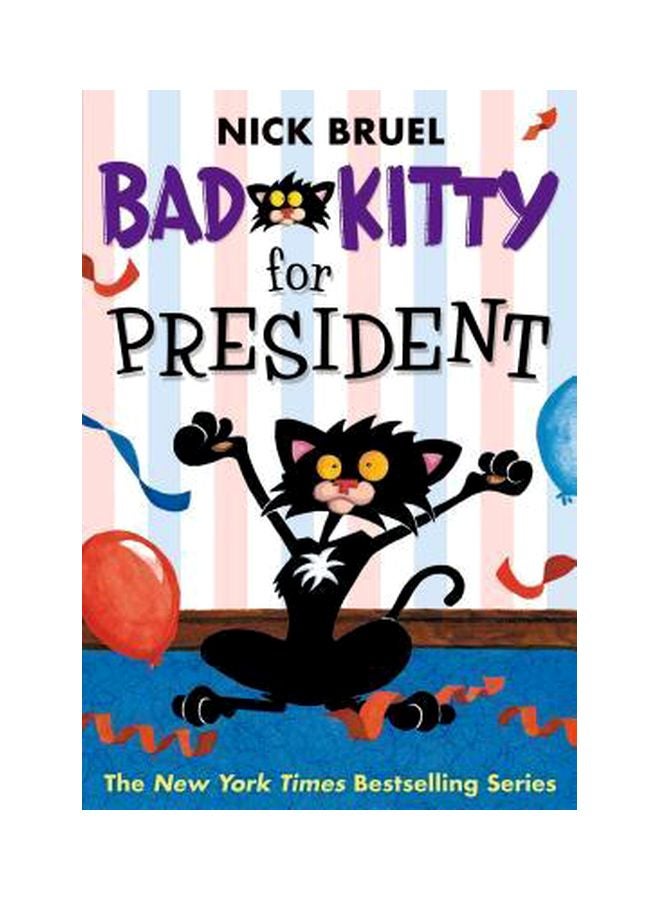 Bad Kitty For President Paperback English by Nick Bruel - 8/21/2012