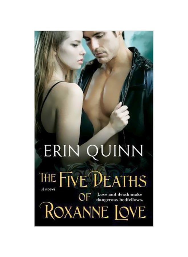 The Five Deaths Of Roxanne Love: A Novel Paperback English by Erin Quinn - 8/27/2013