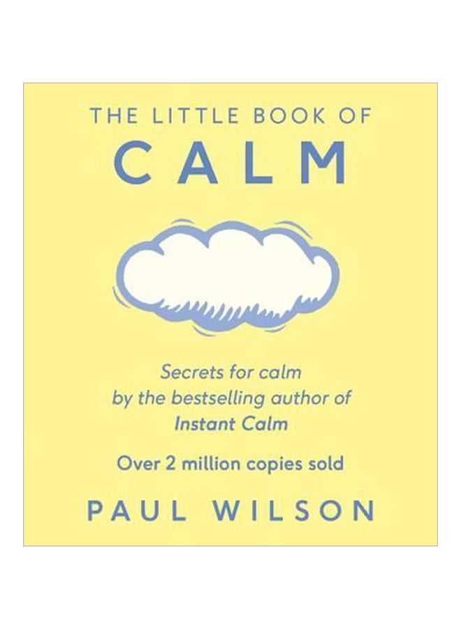 null - The Little Book Of Calm: Secrets For Calm By The Bestselling Author Of Instant Calm Paperback English by Paul Wilson - 7/28/2016 - Image 1