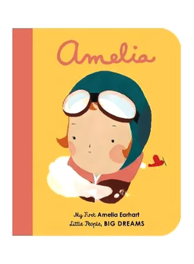 Amelia Earhart: My First Amelia Earhart Board Book English by Isabel Sanchez Vegara - 7/25/2018