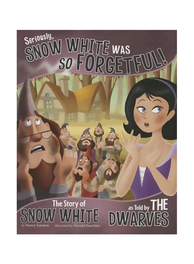 Seriously Snow White Was So Forgetful Paperback English by Nancy Loewen - 3/21/2013