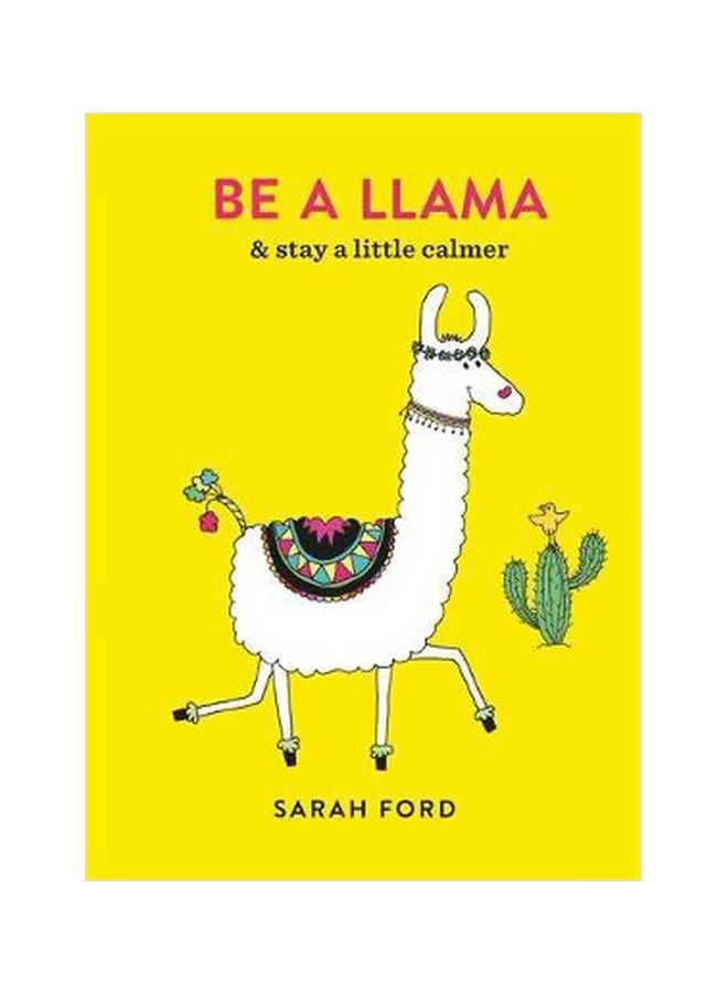 Be A Llama And Stay A Little Calmer Paperback English by Sarah Ford - 4/3/2018 