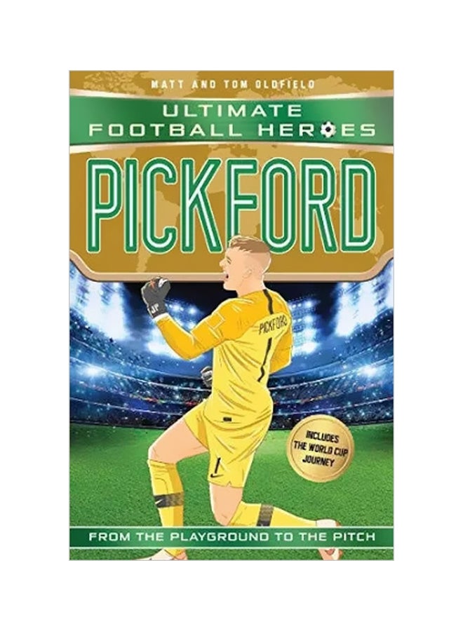 Pickford Ultimate Football Heroes Paperback English by Matt & Tom Oldfield - 9/20/2018