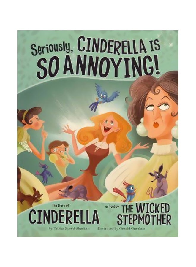 Seriously Cinderella Is SO Annoying! Paperback English by Trisha Shaskan Speed - 8/1/2011