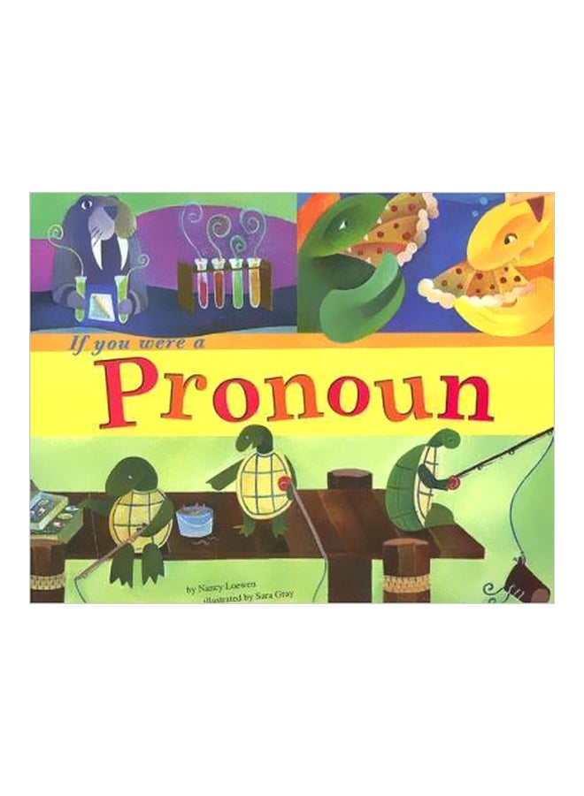 If You Were A Pronoun Paperback English by Nancy Loewen - 1/1/2007