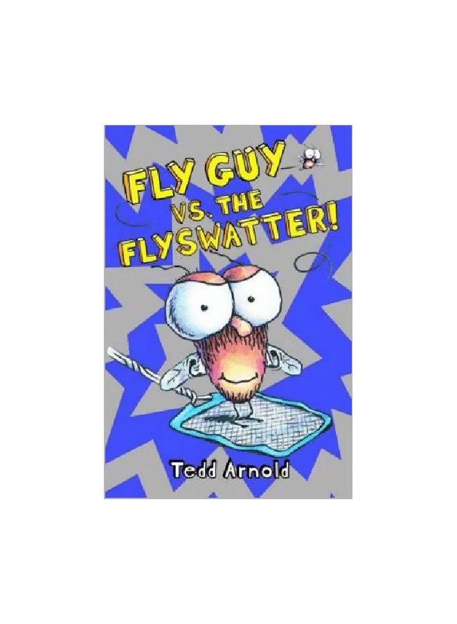 Fly Guy Vs The Flyswatter! Hardback Hardback English by Tedd Arnold - 1/1/2012