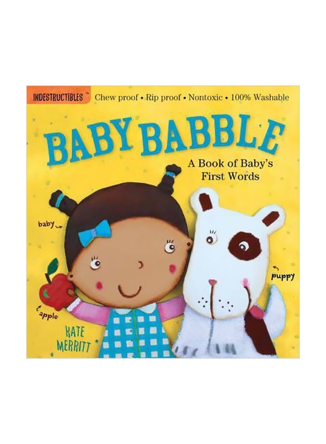 Indestructibles: Baby Babble A Book Of Baby's First Words Paperback English by Kate Merritt - 7/1/2012