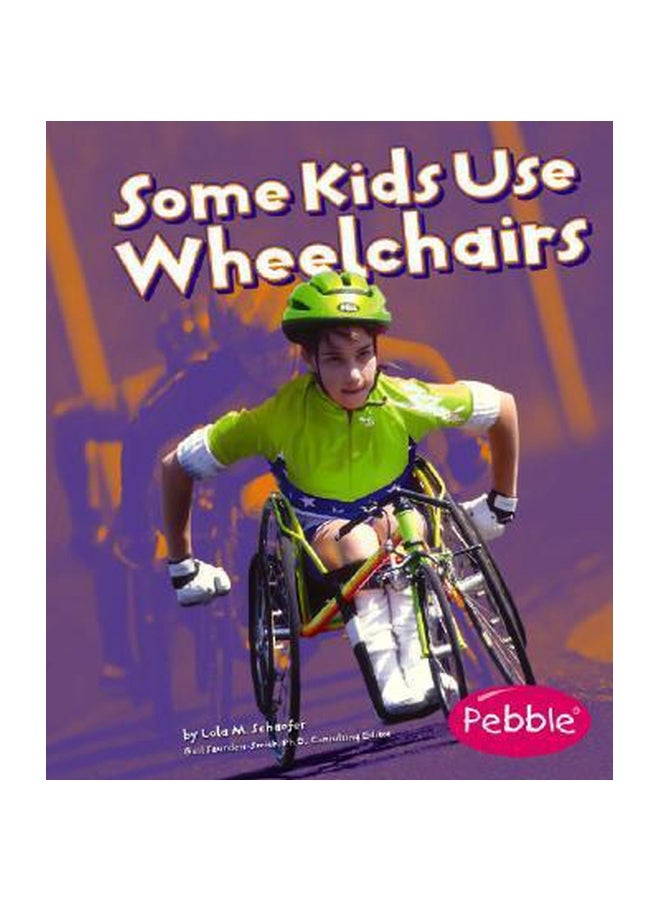 Some Kids Use Wheelchairs Paperback English by M. Lola Schaefer - 8/1/2008 