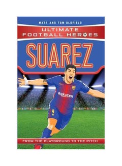 Suarez Classic Football Heroes Paperback English by Matt Oldfield - 3/1/2018