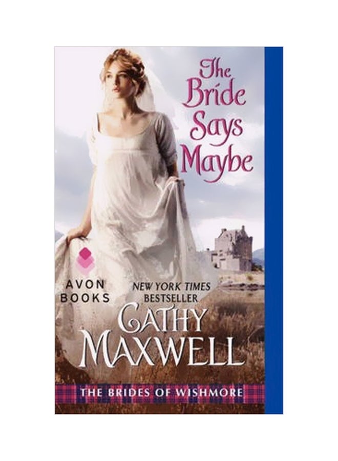 The Bride Says Maybe: The Bride Of Wishmore Paperback English by Cathy Maxwell - 2/25/2014