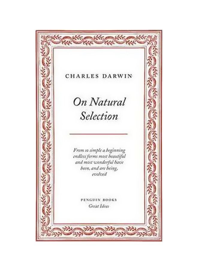 On Natural Selection:From So Simple A Begining Endless Forms Most Beautiful And Most Wonderful Have Been, And Are Being Evolved Paperback English by Charles Darwin - 8/7/2008 