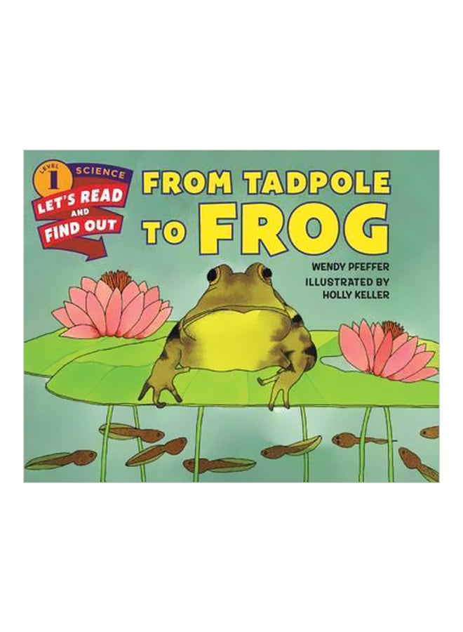 Let's Read And Find Out Science: From Tadpole To Frog Paperback English by Wendy Pfeffer - 9/10/2015 