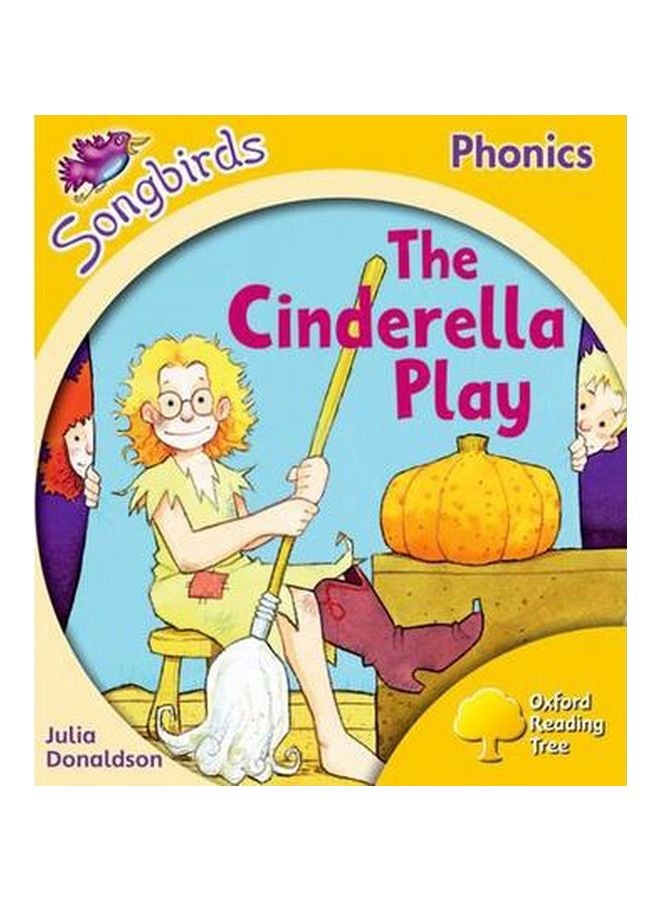 Oxford Reading Tree Songbirds Phonics: The Cinderella Play Paperback English by Julia Donaldson - 7/5/2012 