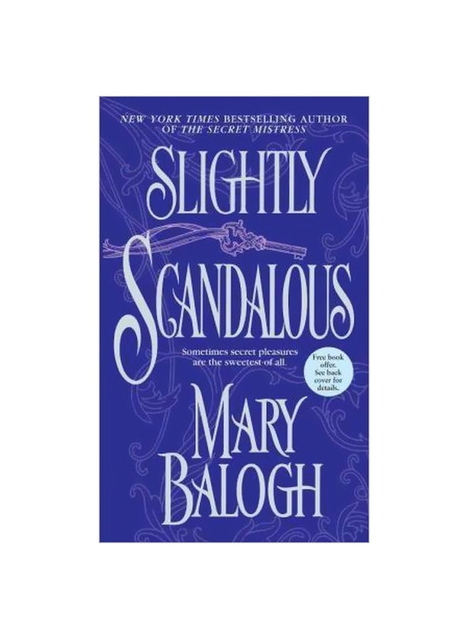 Slightly Scandalous: Sometimes Secret Pleasures Are The Sweetest Of All Paperback English by Mary Balogh - 8/1/2003