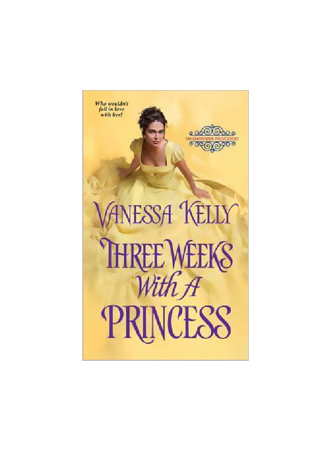 Three Weeks With A Princess Paperback English by Vanessa Kelly - 6/27/2017