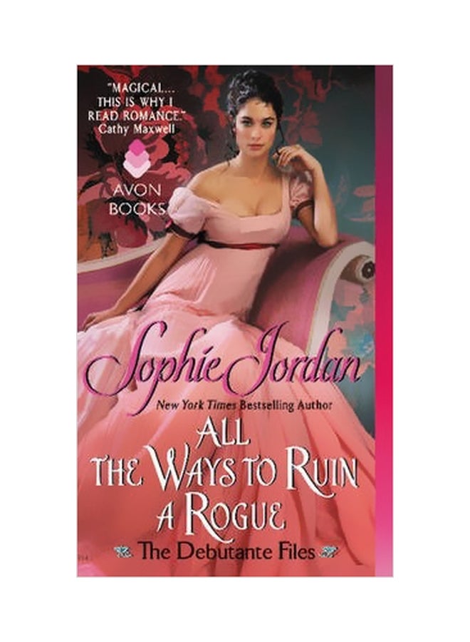 All The Ways To Ruin A Rogue: The Debutante Files Paperback English by Sophie Jordan - 7/30/2015