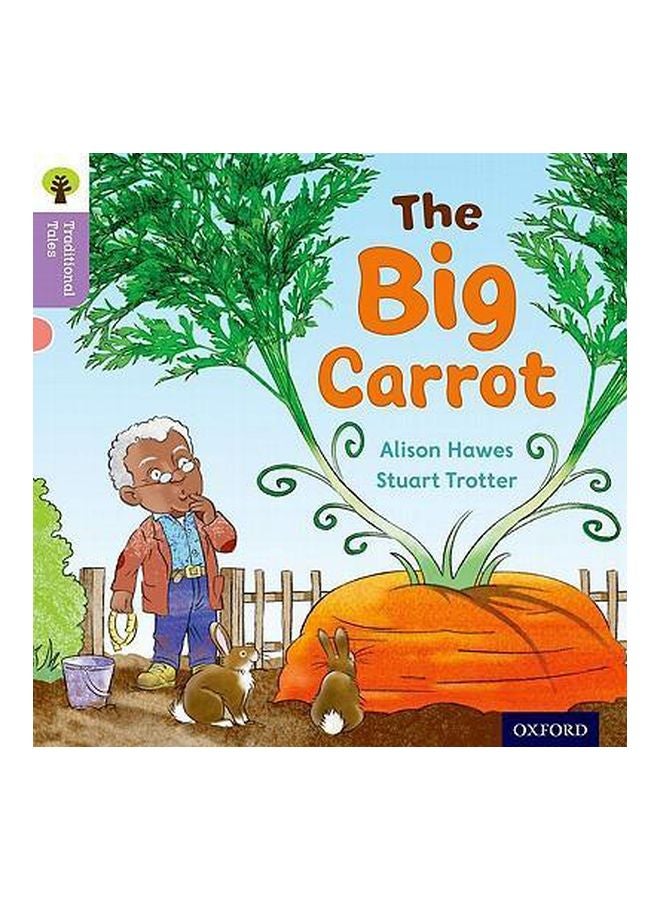 Oxford Reading Tree Traditional Tales: The Big Carrot Paperback English by Alison Hawes - 9/8/2011 