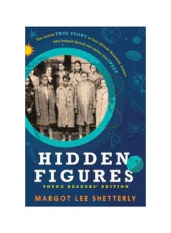 Hidden Figures: Young Readers' Edition Paperback English by Margot Lee Shetterly - 11/29/2016 