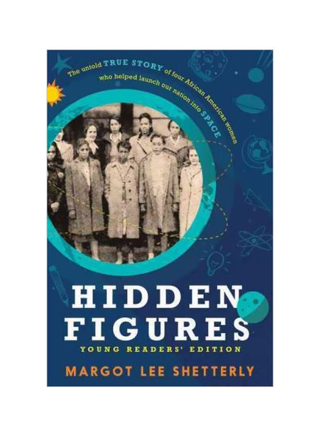 Hidden Figures: Young Readers' Edition Paperback English by Margot Lee Shetterly - 11/29/2016 