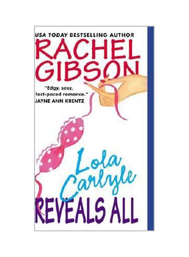 Lola Carlyle Reveals All Paperback English by Rachel Gibson - 7/11/2011