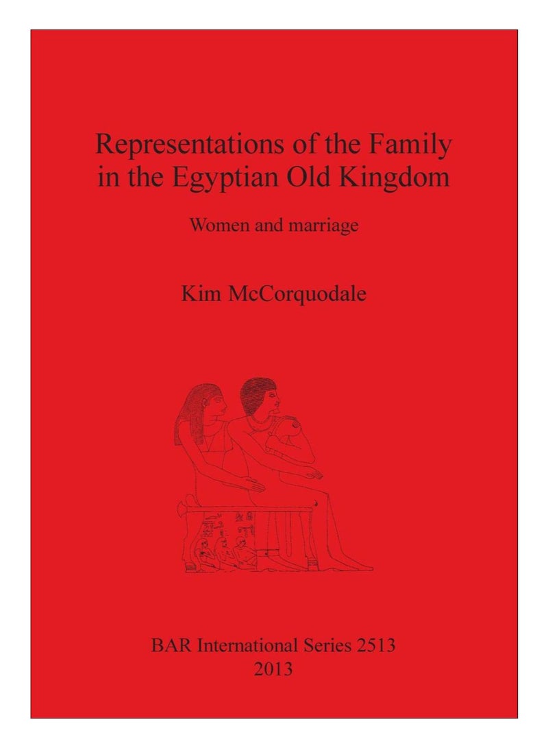 Representations Of The Family In The Egyptian Old Kingdom paperback english - 25-Jan-11 