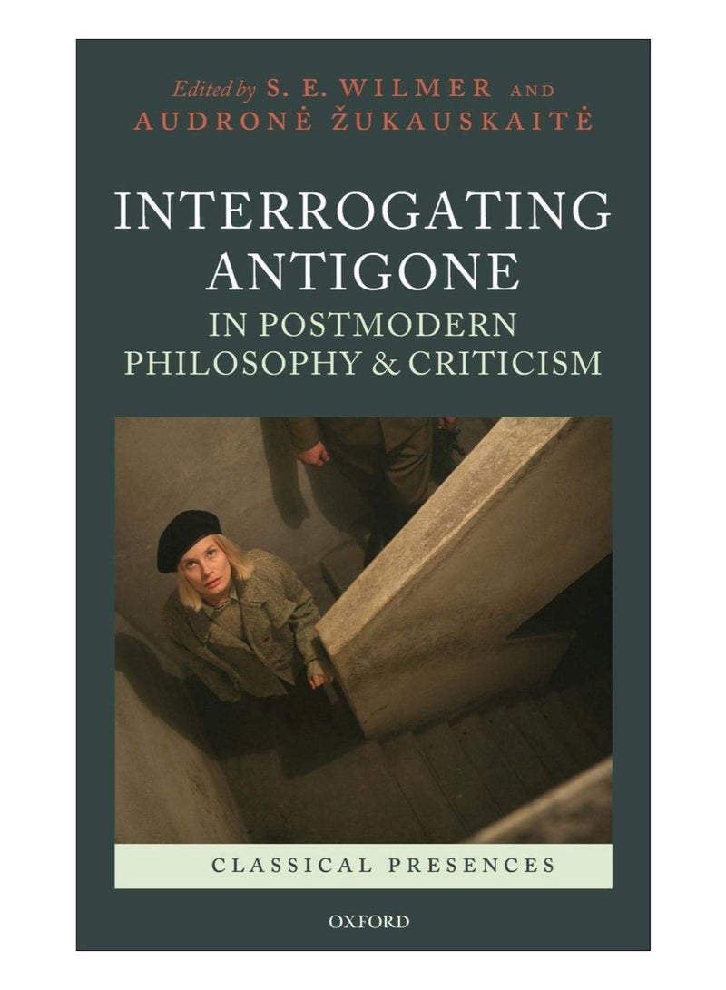 Interrogating Antigone In Postmodern Philosophy And Criticism hardcover english - 9-May-13